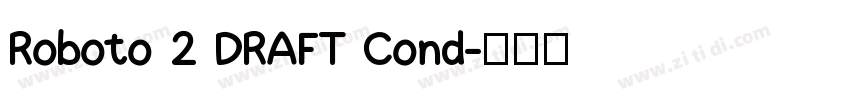 Roboto 2 DRAFT Cond字体转换